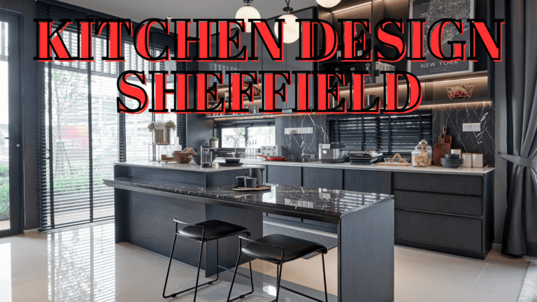 KITCHEN DESIGN SHEFFIELD