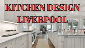 Kitchen Design Liverpool