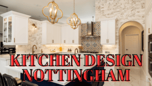 Kitchen Design Nottingham